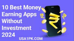 10 Best Money Earning Apps Without Investment 2024