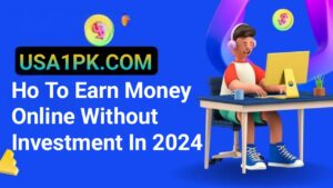 How to online earn money without investment in 2024