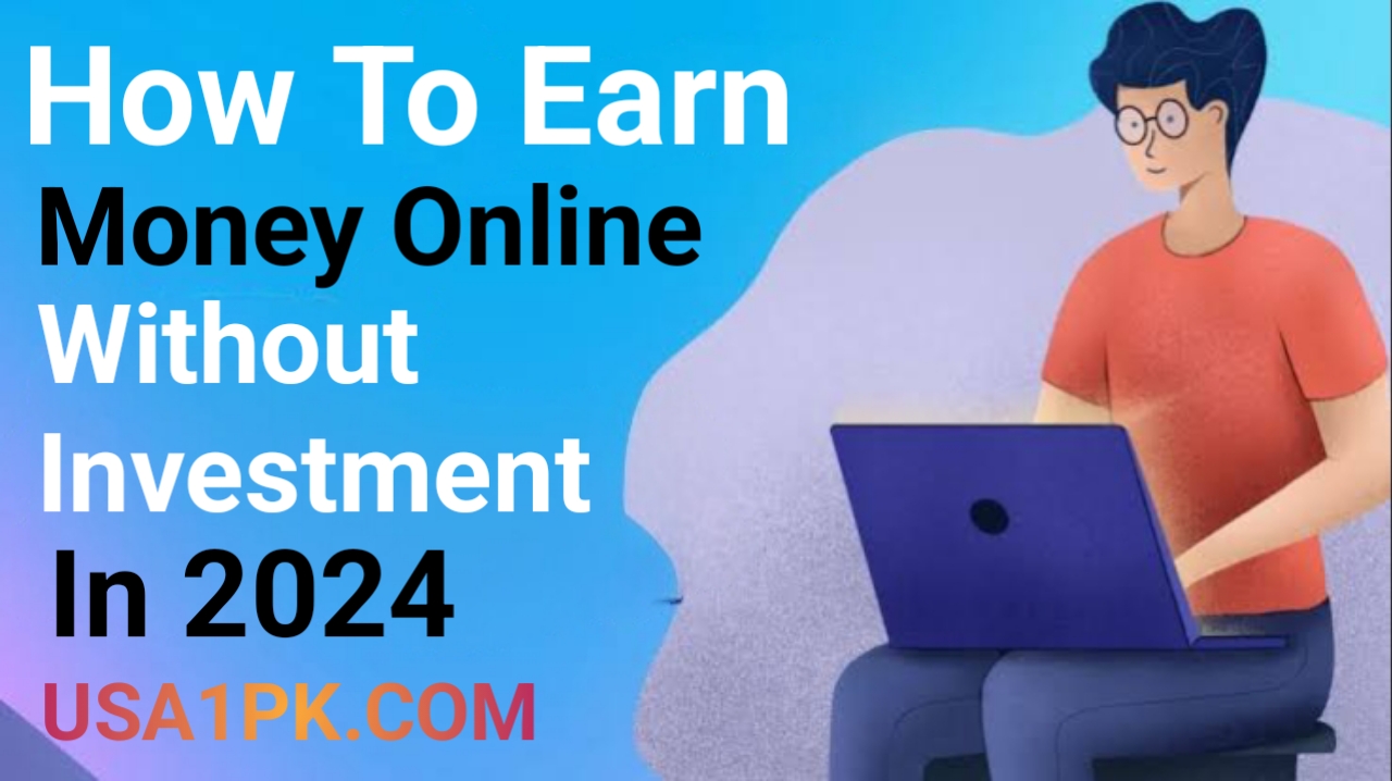 How to online earn money without investment in 2024