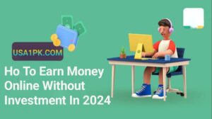 How to online earn money without investment in 2024