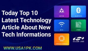 Today Latest Technology Article About New Informations